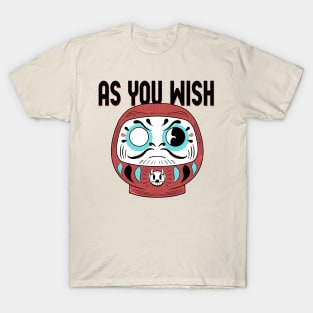 As you wish T-Shirt